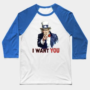 I Want You Baseball T-Shirt